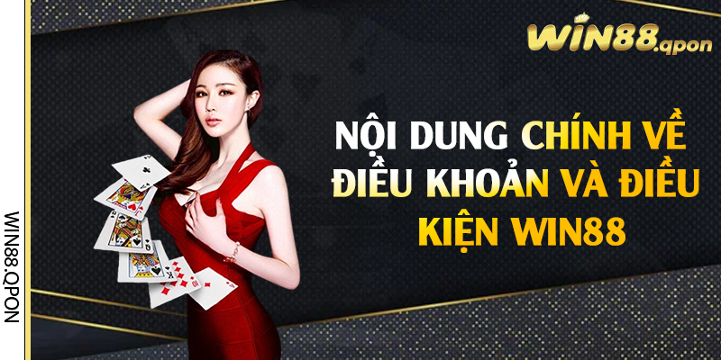 Nội dung chính về điều khoản và điều kiện Win88